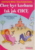 Chcę być kochana tak jak chcę