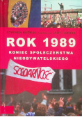 Rok 1989 Koniec społeczeństwa nieobywatelskiego