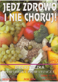 Jedz zdrowo i nie choruj