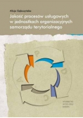 Jakość procesów usługowych w jednostkach organizacyjnych samorządu terytorialnego