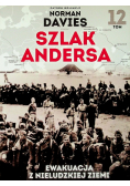 Szlak Andersa Tom 12 Ewakuacja z nieludzkiej ziemi