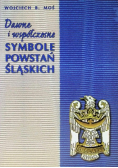 Dawne i współczesne symbole powstań śląskich