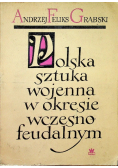Polska sztuka wojenna w okresie wczesnofeudalnym