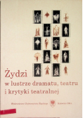Żydzi w lustrze dramatu teatru i krytyki teatrlnej