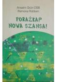 Porażka? Nowa szansa!