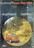Polski Fiat 126p Budowa eksploatacja naprawa