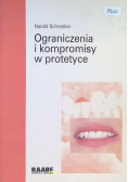 Ograniczenia i kompromisy w protetyce