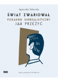 Świat zwariował. Poradnik surrealistyczny
