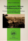 Dwie opowieści z Wilnem i Wileńszczyzną w tle