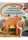 Moja pierwsza encyklopedia dinozaurów
