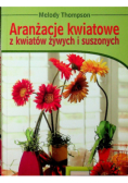 Aranżacje kwiatowe z kwiatów żywych i suszonych