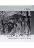 Pejzaż Wilna Wędrówki fotografa w słowie i w obrazie