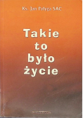 Takie to było życie