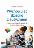 Wychowując dziecko z autyzmem