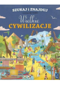 Szukaj i znajduj Wielkie cywilizacje