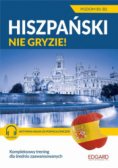 Hiszpański nie gryzie! Dla średnio zaawansowanych B1 B2