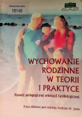 Wychowanie rodzinne w teorii i praktyce