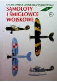 Samoloty i śmigłowce wojskowe Encyklopedia lotnictwa wojskowego Tom 10