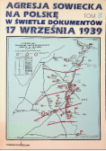 Agresja sowiecka na Polskę w świetle dokumentów 17 września 1939 Tom 3