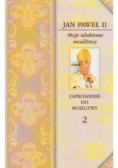 Jan Paweł II  Moje ulubione modlitwy Tom 2