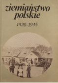 Ziemiaństwo polskie 1920 -  1945