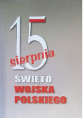 15 Sierpnia Święto Wojska Polskiego
