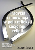 Tradycja i innowacja w polu refleksji socjologii religii