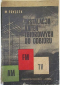 Instalacja anten zbiorowych do odbioru AM FM i TV