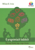 O pragnieniach ludzkich Dlaczego chcemy tego, czego chcemy