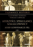 Aferzyści spekulanci szmalcownicy Afery gospodarcze PRL