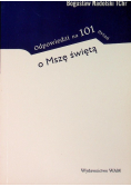 Odpowiedzi na 101 pytań o  Mszę świętą