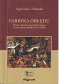 Fabryka obłędu Obraz szpitala psychiatrycznego w literaturze polskiej XX wieku