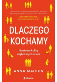 Dlaczego kochamy. Naukowe kulisy najbliższych więz