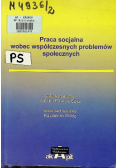 Praca socjalna wobec współczesnych problemów społecznych