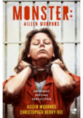 Monster Aileen Wuornos - zrozumieć seryjną zabójczynie