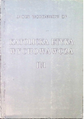 Katolicka etyka wychowawcza II / 1