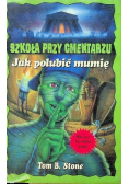 Szkoła przy cmentarzu Jak polubić mumię