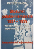 Stosunki polsko niemieckie 1937-1939 prawdziwy charakter polityki zagranicznej Józefa Becka geneza wybuchu II wojny światowej