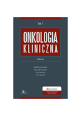 Onkologia kliniczna Tom 1