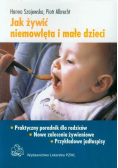 Jak żywić niemowlęta i małe dzieci Praktyczny poradnik dla rodziców