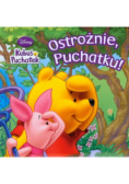 Ostrożnie puchatku