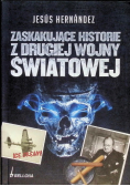 Zaskakujące historie z drugiej wojny światowej