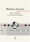 Życie i pamięć w mrocznych czasach