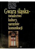 Gwara śląska Świadectwo kultury narzędzie komunikacji