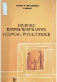 Dziecko niepełnosprawne Rozwój i wychowanie