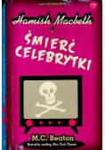 Seria kryminałów Tom 17 Hamish Macbeth i śmierć celebrytki