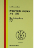 Druga Wielka Emigracja 1945 - 1990 Tom I
