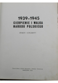 1939 - 1945 cierpienie i walka narodu polskiego