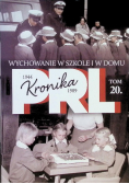 Kronika PRL Tom 20 Wychowanie w szkole i w domu