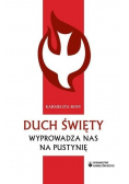 Duch Święty wyprowadza nas na pustynię